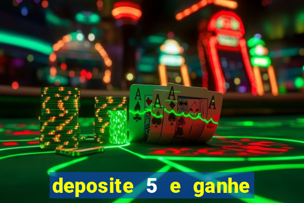 deposite 5 e ganhe 50 reais